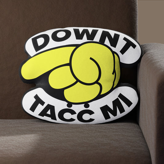 Downt Touch Me Home Pillow - Archipals