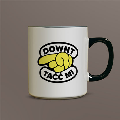 Downt Tacc Mi Mug - Archipals