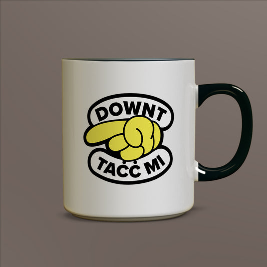Downt Tacc Mi Mug - Archipals